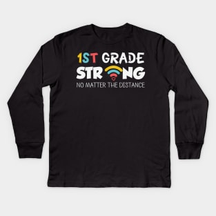 Cute 1st grade strong no matter the distance back to school gift Kids Long Sleeve T-Shirt